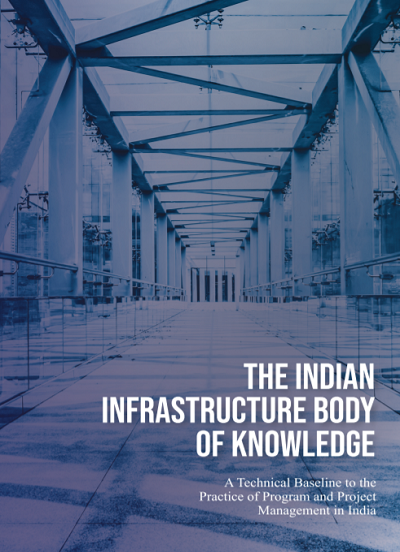 National Program & Project Management Policy Framework: Introduction to Indian Infrastructure Body of Knowledge