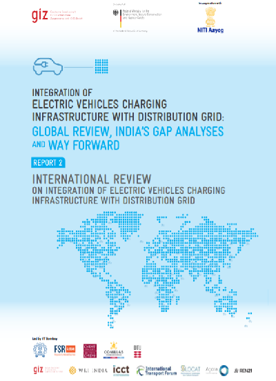 INTEGRATION OF ELECTRIC VEHICLES CHARGING INFRASTRUCTURE WITH DISTRIBUTION GRID: GLOBAL REVIEW, INDIA’S GAP ANALYSES AND WAY FORWARD