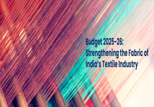 Union Budget 2025-26: Strengthening the fabric of the textile industry