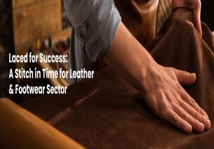 Laced for success: A stitch in time for leather and footwear sector