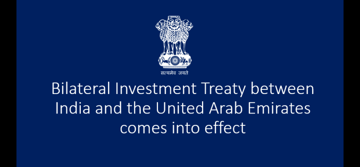 Bilateral Investment Treaty between India and the United Arab Emirates comes into effect