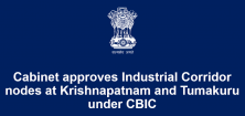 Cabinet approves Industrial Corridor nodes at Krishnapatnam and Tumakuru under CBIC